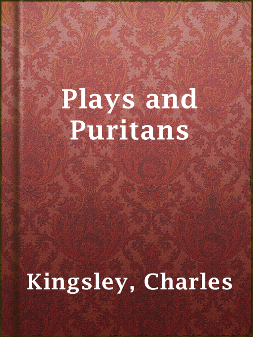 Title details for Plays and Puritans by Charles Kingsley - Available